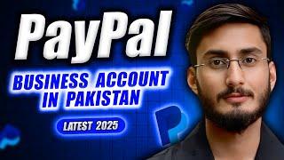 How to Create Paypal Business Account In Pakistan | PayPal Business Account (2025)