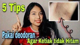 TIPS PAKAI DEODORAN AGAR KETIAK TIDAK HITAM !!