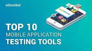 Top 10 Mobile Application Testing Tools in 2021 | Best Mobile Testing Tools | Edureka