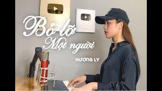 BỎ LỠ MỘT NGƯỜI - LÊ BẢO BÌNH | HƯƠNG LY COVER