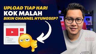 Upload Tiap Hari Kok Malah Bikin Channel Youtube Sepi? Apakah Upload Tiap Hari Tidak Bagus?