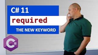 New C# 11 Keyword - required - and How To Use It Right