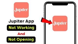 Jupiter App not Working Or Not Opening || Jupiter App not Working Or Not Opening Kaise Thik Kare