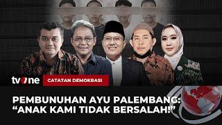 [FULL] Pembunuhan Ayu Palembang: "Anak Kami Tidak Bersalah" | Catatan Demokrasi tvOne