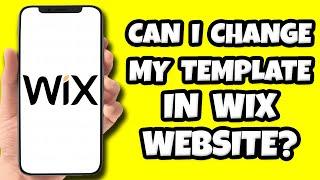 Can I Change My Template In Wix Website?