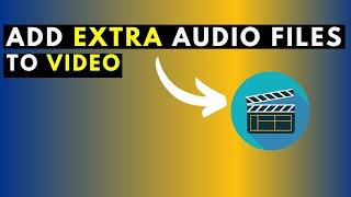 How to Add Extra Audio Files to Video For Free Without Re-Encoding (Windows, Mac, Linux)