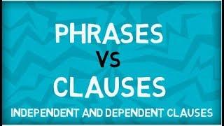 Phrases vs Clauses | Independent Clauses | Dependent Clauses | English Grammar