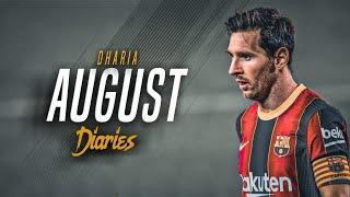 Lionel Messi ►  August Diaries  -  DHARIA  -2020 | HD |