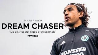 DE LA D2 AUX CLUBS PROS | DREAM CHASER TAHAR RAHOU (PIEDS CARRÉS)