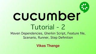 Cucumber 2 - Maven Dependencies, Feature file, Scenarios, Runner, Step Definition, Parameter