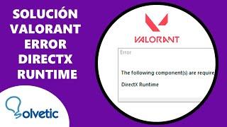 SOLUCION Valorant Error Directx Runtime