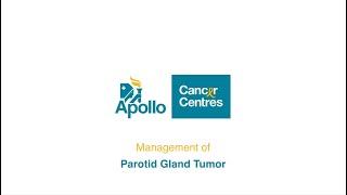 Management of Parotid Gland in Head and Neck Cancer by Dr.Rayappa at Apollo Cancer Centre Chennai