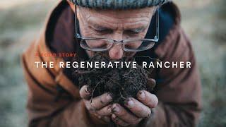 The Regenerative Rancher: A Food Story