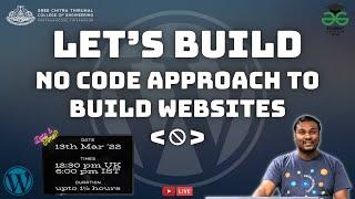 Let’s Build: No Code Approach to Build Websites | Praveen Kumar Purushothaman | Aleena | GFG SCTCE