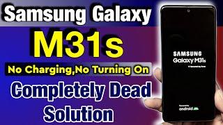 Samsung Galaxy M31s Dead | Samsung M31s Won't Turn On, No Charging, Complete Dead Problem & Solution