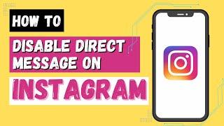 How to Disable Direct Message on Instagram | Turn Off DMs on Instagram