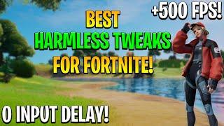 BEST HARMLESS TWEAKS FOR FORTNITE (0 INPUT DELAY AND FPS BOOST)