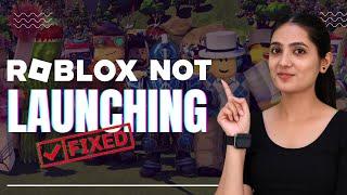 How To Fix Roblox Not Launching Windows 11 & 10