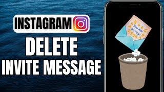 How To Delete Invite Message On Instagram