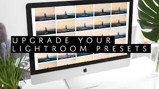 Your Lightroom Presets are OUTDATED! How to Upgrade to 2019 Presets.