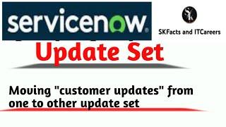 ServiceNow Update set | Moving customer updates from one to other update set| #servicenow #interview