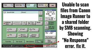 Scan to Folder through SMB Scan is not working in Windows 10. Showing "No Response" error. fix it.