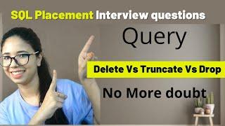 Difference between delete, truncate, drop SQL | sql interview questions and answers for freshers