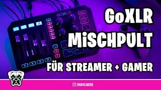 GoXLR | Perfekt für Streamer + Gamer | Mischpult, Multi-Channel-Mixer, Sampler + Voice FX | Review